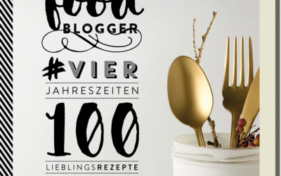 100 Foodblogger haben wir gefragt – #VierJahreszeiten – 100 Lieblingsgerichte …